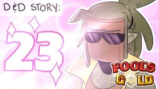 D&D Story: Ep 23 - Reunion Party [Fool's Gold]
