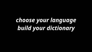 choose your words build your own dictionary