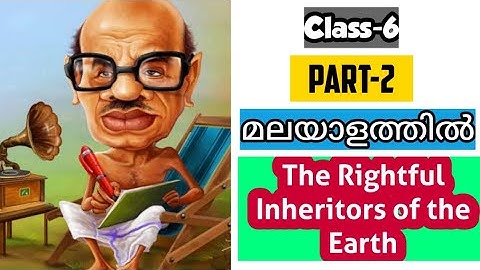 Class-6 (Part-2) The Rightful inheritors of the earth in Malayalam by Vaikom Muhammad Basheer