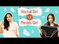 Normal Girl vs Periods Girl | Shruti Arjun Anand