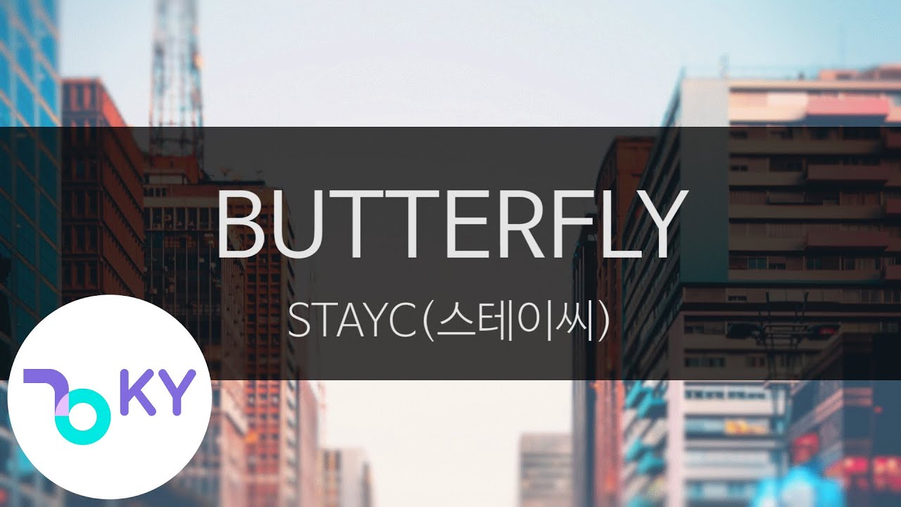 BUTTERFLY STAYC(스테이씨) (KY.24379) / KY Karaoke YouTube
