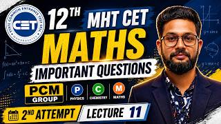 12TH MHT CET MATHS IMPORTANT QUESTIONS | PCM GROUP | 2ND ATTEMPT | LECTURE 11|