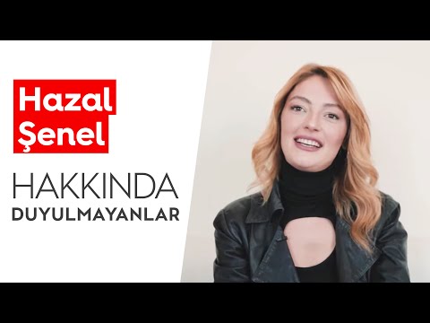 Hazal Şenel | Hakkında Duyulmayanlar