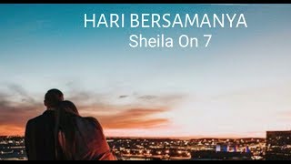 Download Lagu Sheila On 7 - Hari Bersamanya(Lirik Video Lagu) MP3
