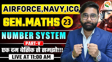 VIRAT Batch / Number System # 05 / Gen. Maths for Airforce Navy ICG /Maths Classes