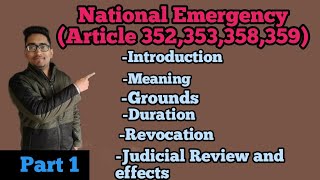 National Emergency, it's ground,duration without and with approval,effect,article 352,353,354,358