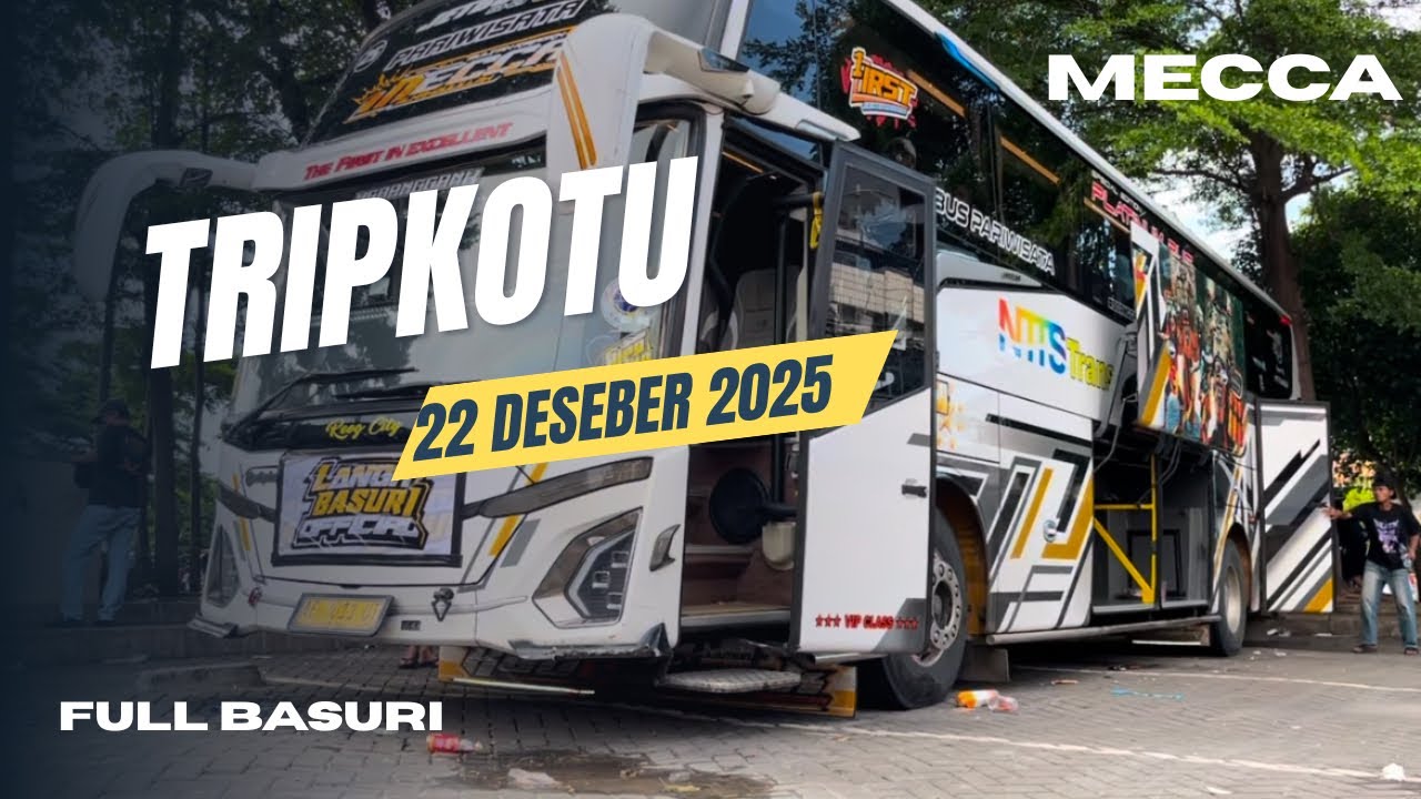 TRIP KOTU BERSAMA MECCA , 22 DESEMBER 2025 FULL BASURI 