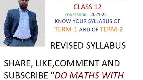 CBSE CLASS 12 , Revised Maths syllabus of TERM-1 and of Term-2