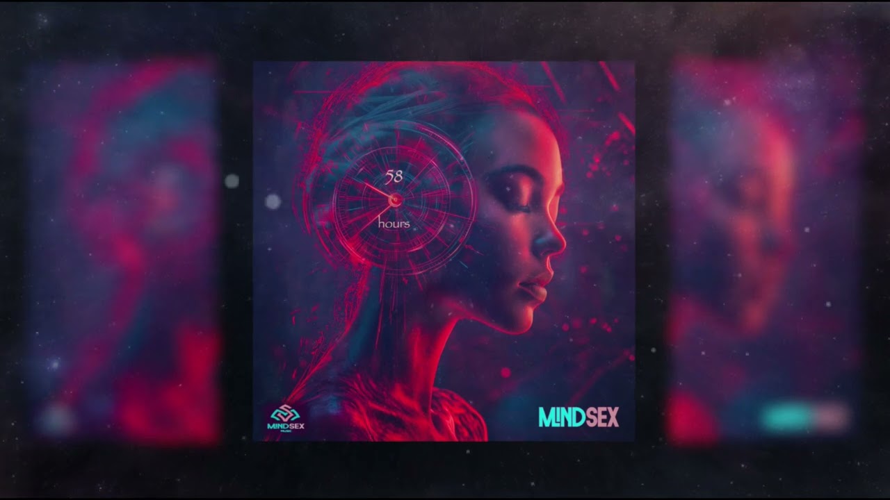 Mindsex - 58 hours (Melodic Techno, Progressive trance)
