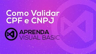 Visual Basic . net - Como Validar CPF e CNPJ