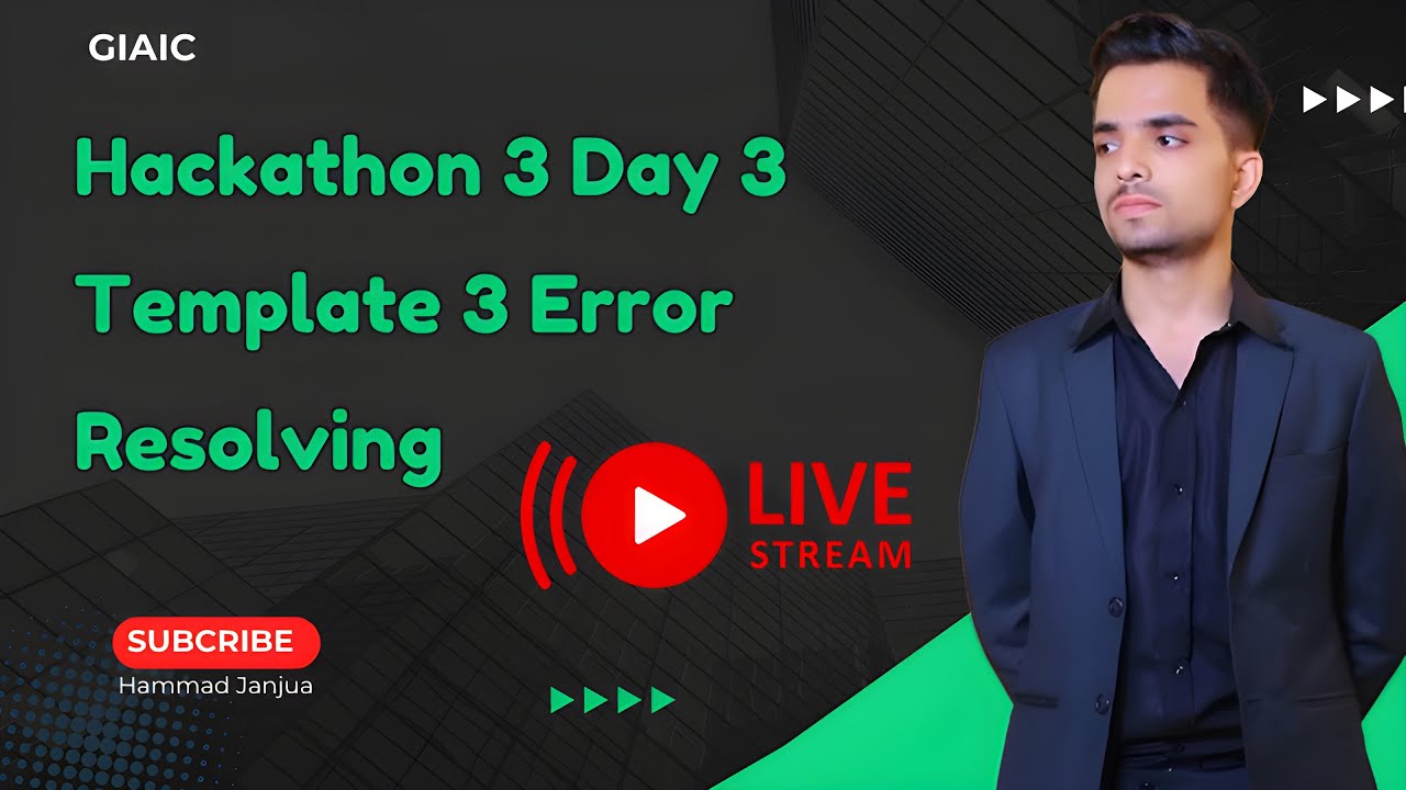 Hackathon 3 Day 3 | Template 4 Error Resolving Live Stream - YouTube