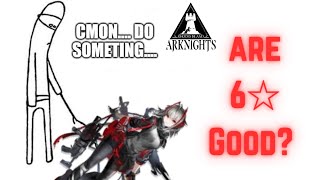 [Arknights] Are 6 STAR Operators GOOD for Beginners???