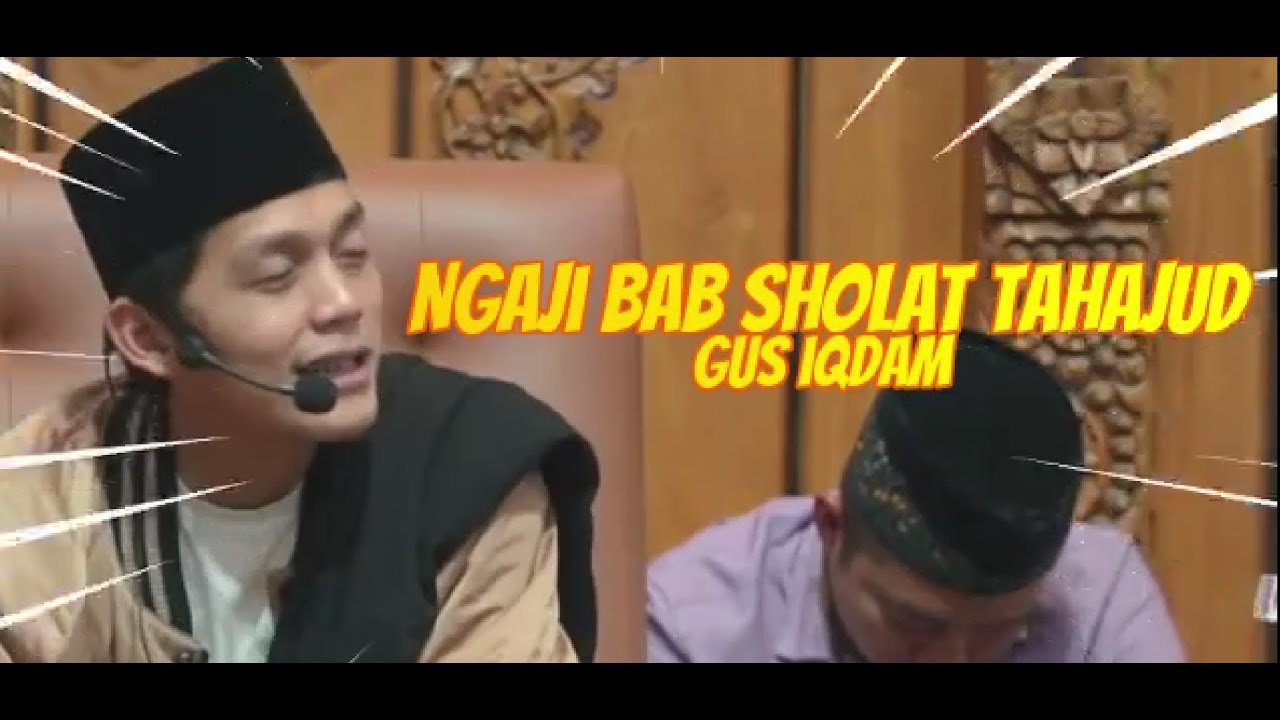 Ngaji bab Sholat tahajud - gus iqdam #gusiqdammuhammad