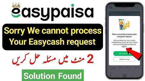  Easypaisa | Sorry, We cannot process your easycash request | Easypaisa loan problem