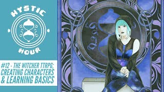 [MysticHour Podcast] Ep 12 - The Witcher TTRPG; Creating Characters & Learning Basics