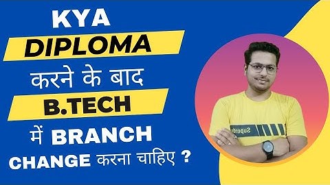 Changing branch after Diploma | Btech branch selection after Diploma