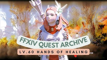 White Mage: Lv.60 Hands of Healing // FFXIV Quest Archive