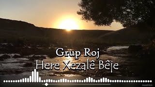 Grup Roj - Here Xezalê Bêje | Harun&Yaver