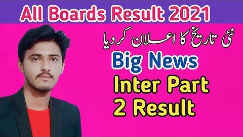 Big News! 12th Class Result 2021,Inter part 2 Result ,All boards Result 2021,Class 12 Result 2021