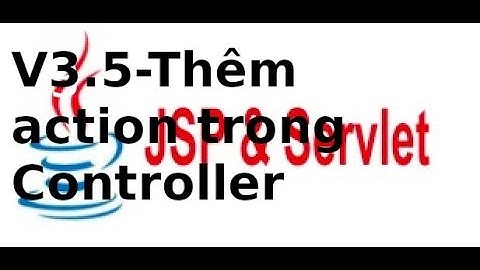 Java web JSP, Servlet - V3.5 - Thêm action trong trang login trong JSP