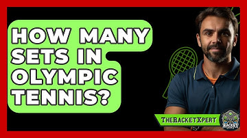 How Many Sets In Olympic Tennis? - The Racket Xpert