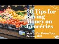 20 Tips for Saving Money on Groceries | How to Cut Your Grocery Bill | Groceries on a Budget