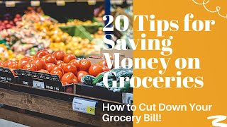 20 Tips for Saving Money on Groceries | How to Cut Your Grocery Bill | Groceries on a Budget