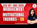Motivational Theories in Organisational Behaviour | UGC NET Management Paper 2 | UGC NET June 2026