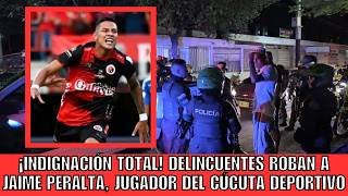 ¡Indignación total! Delincuentes roban a Jaime Peralta, jugador del Cúcuta Deportivo