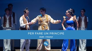 Per fare un Principe | ALADIN - Il Musical