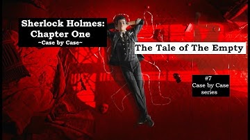 PS4/5 Sherlock Holmes: Chapter One - 7 Case by Case series: The Tale of The Empty House walkthrough