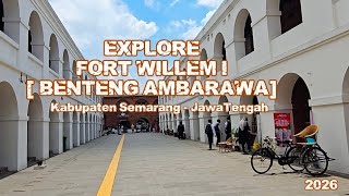 EXPLORE FORT WILLEM I (AMBARAWA FORT SEMARANG 2026)