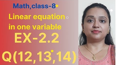 mathematics,class-8th, Ex-2.2Q(12,13,14) LINEAR EQUATION IN ONE VARIABLE, NCERT SOLUTION