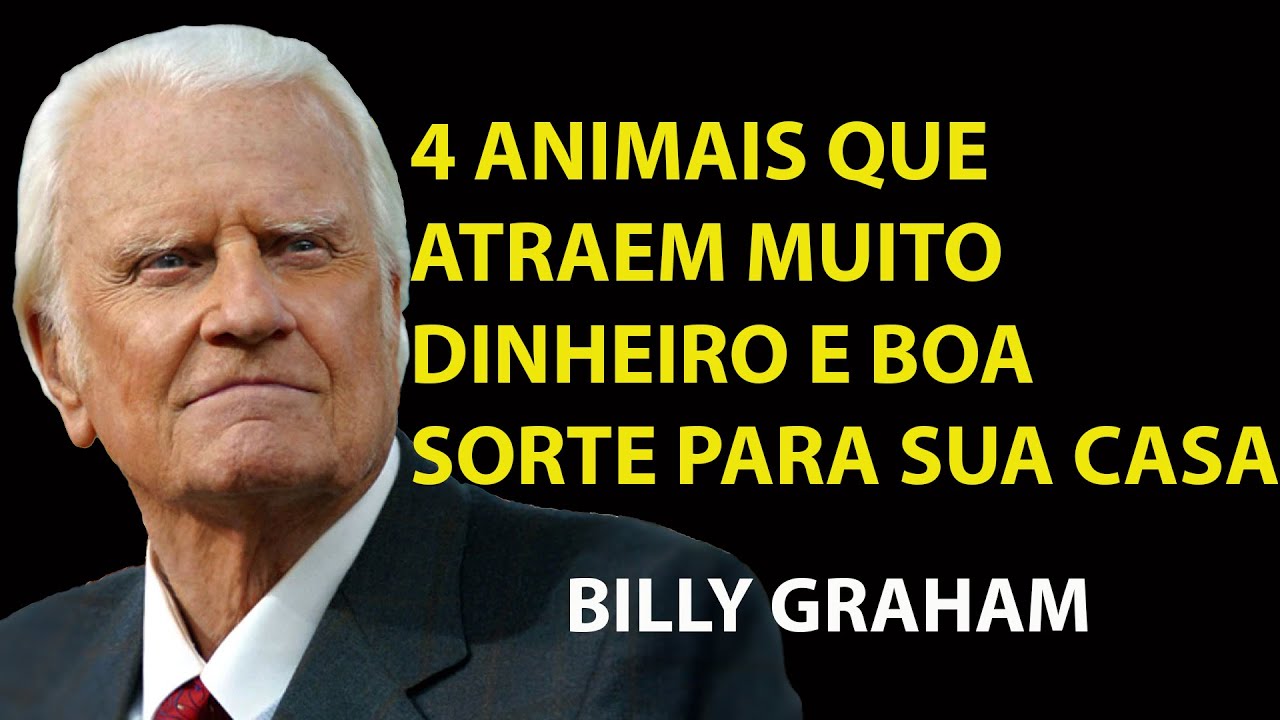 ESTES 4 Animais Atraem Dinheiro e Boa Sorte para sua Casa Não os Afaste! | Motivação Billy Graham