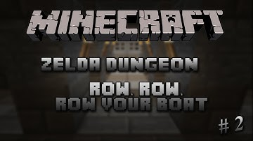 "Puzzle map" Zelda Dungeon Part 2 - Row, Row, Row Your Boat!