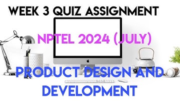 Product Design And Development Week 3 Quiz Answers Solution | NPTEL 2024 (July) | SWAYAM