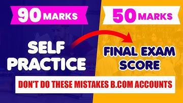 99 % of Students Do Same Mistakes in Accounts Exam | Why 50% Marks Cut in B.com/BBA Accounts Exam