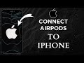 How To Connect AirPods To iPhone