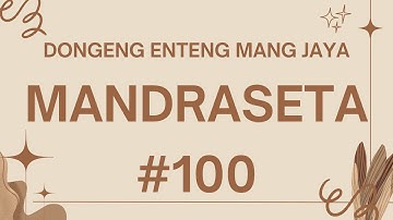 MANDRASETA, Bagian 100, Dongeng Enteng Mang Jaya, Carita Sunda @MangJayaOfficial