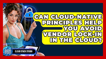 Can Cloud-Native Principles Help You Avoid Vendor Lock-in In The Cloud? - Cloud Stack Studio