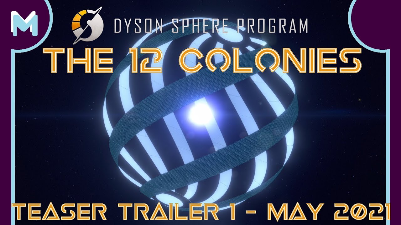 Dyson Sphere Program - 12 COLONIES: Teaser Trailer #1! Coming May 2021!