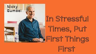 In Stressful Times, Put First Things First - Nicky Gumbel - HTB at Home