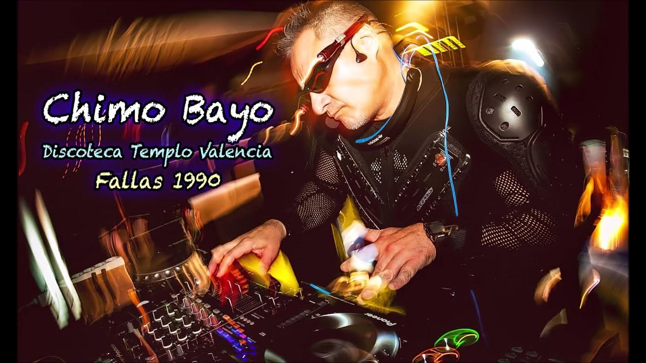 CHIMO BAYO DISCOTECA TEMPLO 1990 VALENCIA FALLAS LA RUTA YouTube
