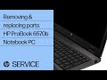 Removing and replacing parts | HP ProBook 6570b Notebook PC | HP computer service