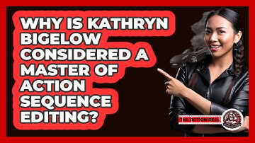 Why Is Kathryn Bigelow Considered A Master Of Action Sequence Editing? - The Action Reel