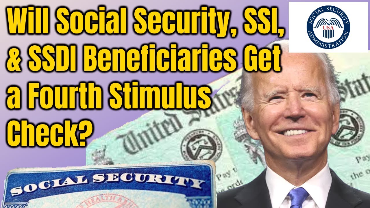 Will Social Security, SSI, & SSDI Beneficiaries Get a Fourth Stimulus