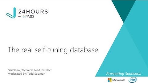 The Real Self-Tuning Database | Gail Shaw | 20 Years of PASS