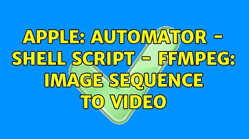 Apple: Automator - Shell Script - ffmpeg: image sequence to video