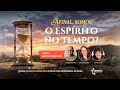 Live 39 – Afinal, somos o Espírito no tempo? Com Christiane Drux, Jorge Elarrat e Ivana Raisky