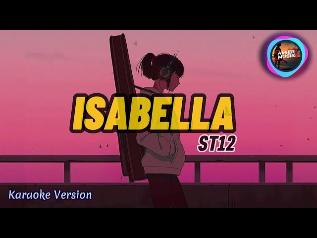 ST12 - Isabella (karaoke) class=